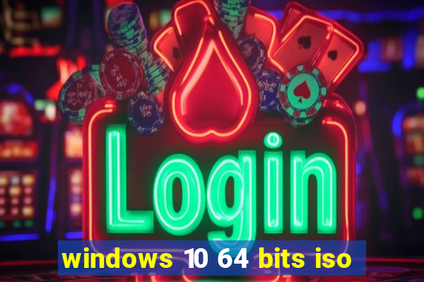 windows 10 64 bits iso